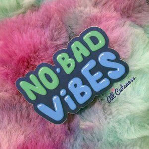 No Bad Vibes Sticker